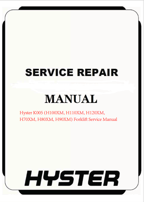 PDF DOWNLOAD - Hyster H70XM, H80XM, H90XM, H100XM, H110XM, H120XM Forklift Truck K005 Series Repair Manual (USA) #6236