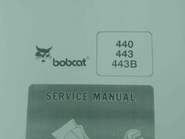 Bobcat  440, 443, 443B PN# 6566694  Skid Steer Loader ​Service Manual #6211 - Image 4